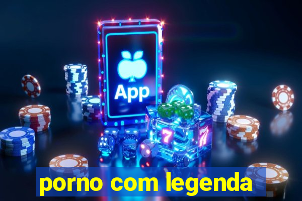 porno com legenda